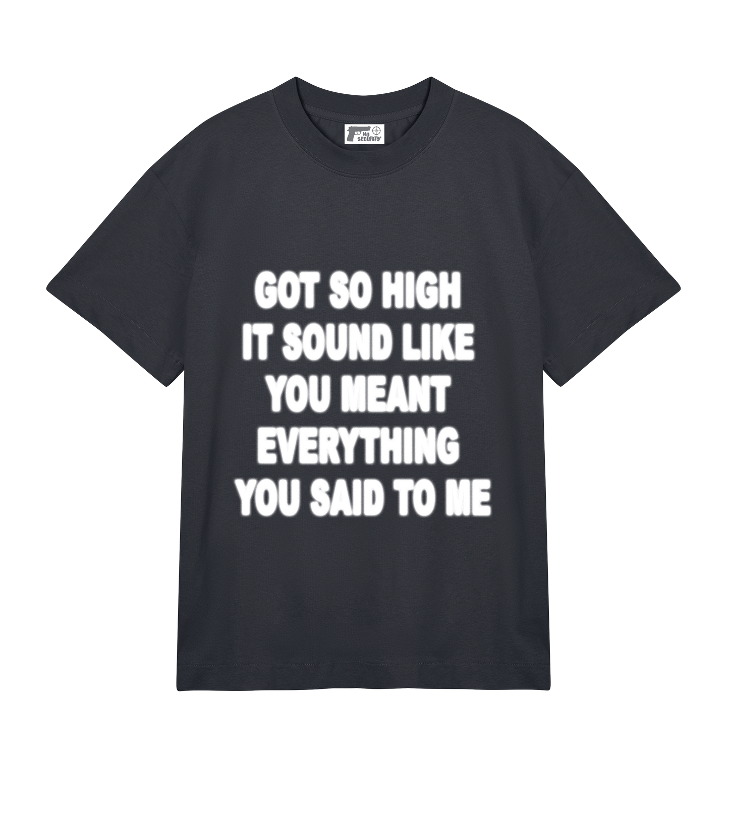 "GOT SO HIGH" SHIRT