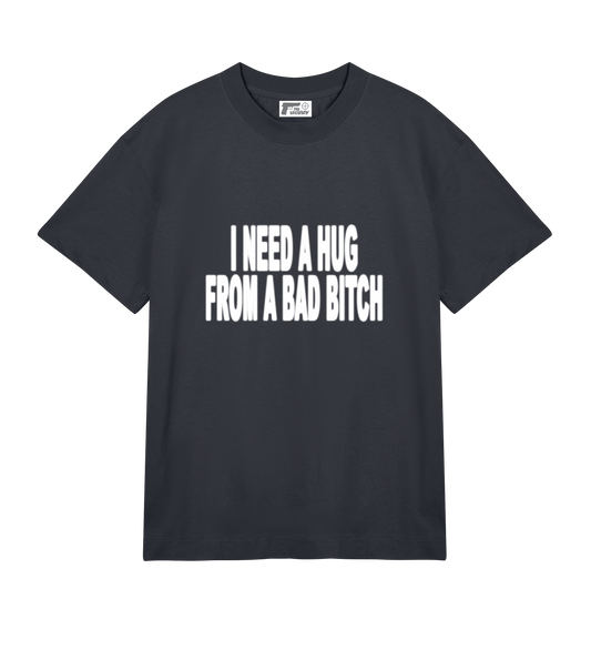"I NEED A HUG" SHIRT
