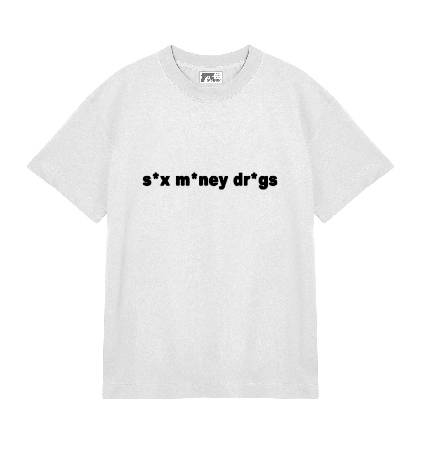 "s*x m*ney dr*gs" SHIRT